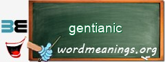 WordMeaning blackboard for gentianic